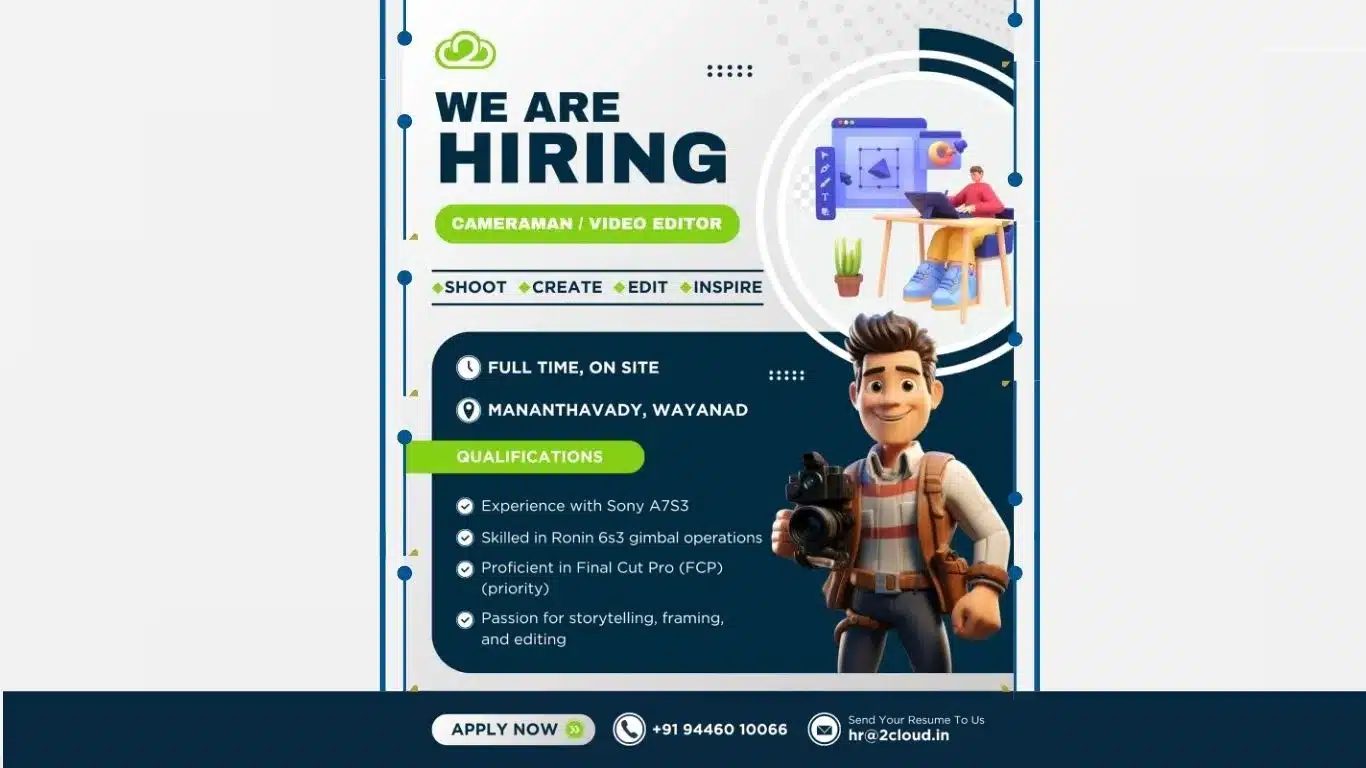 2Cloud hiring cameraman and video editor in Mananthavady Wayanad – full-time onsite job poster